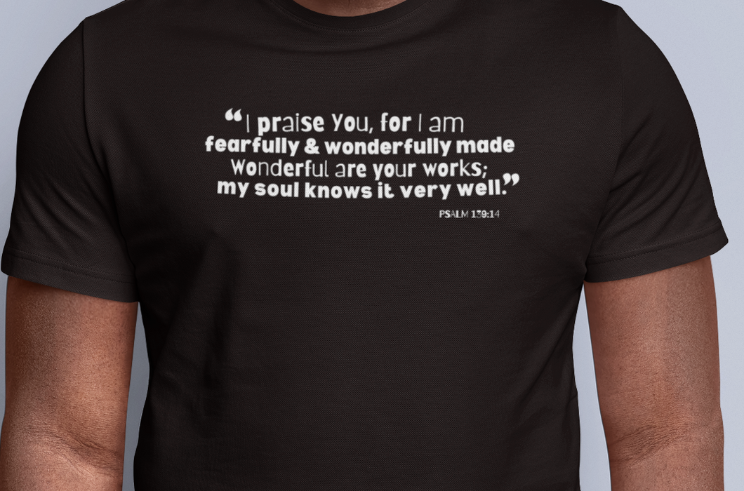 I Praise You For I am Fearfully & Wonderfully Made
