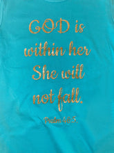 Load image into Gallery viewer, God is Within Her She Will Not Fall Psalm 46:5 Teal
