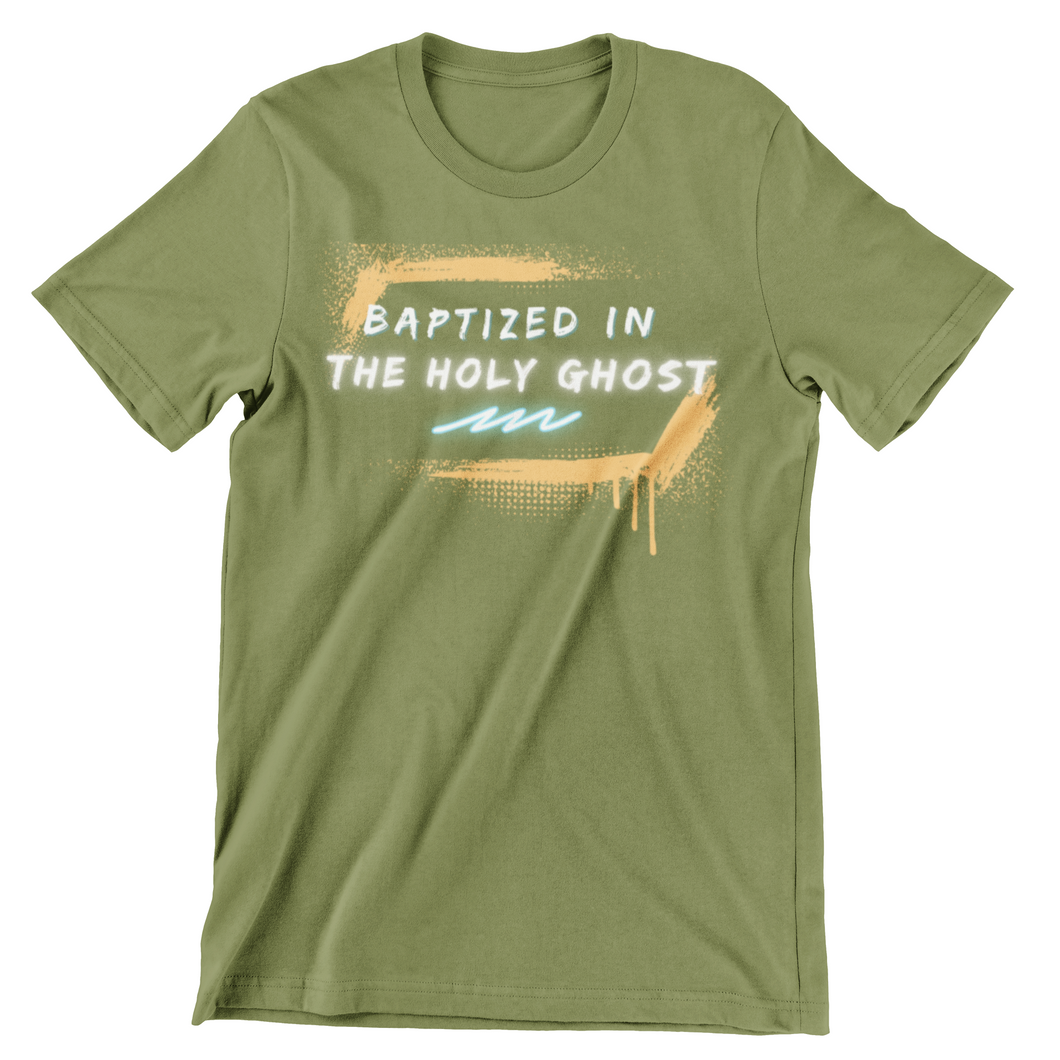 Baptized in THE HOLY GHOST Unisex T-Shirt Olive